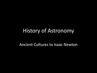 History of Astronomy Ancient Cultures to Isaac Newton 