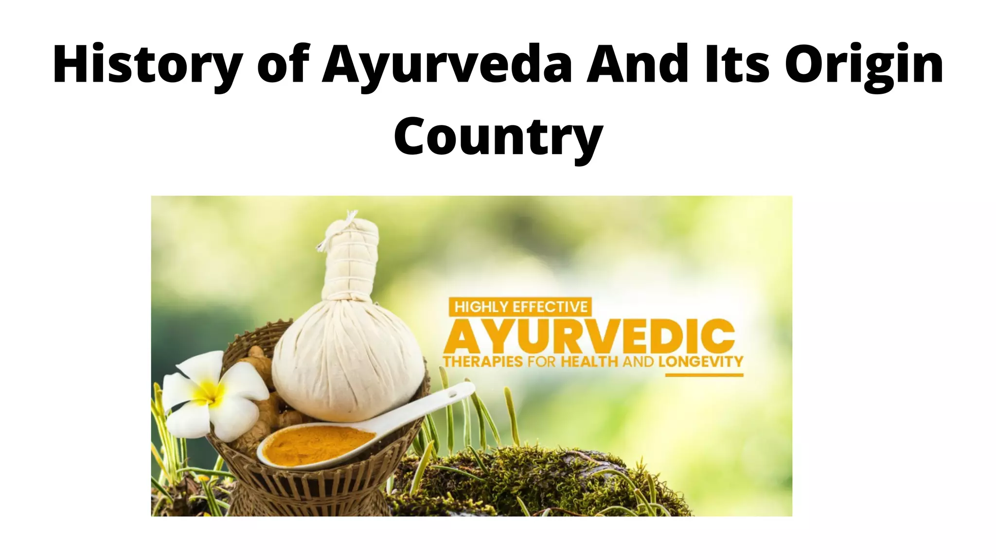 History of ayurveda and its origin country PPT