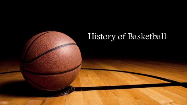 history of basketball basketball ppt