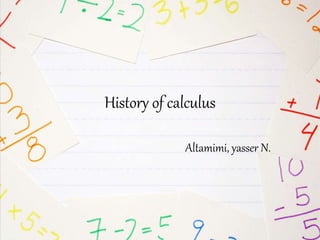 History of calculus
Altamimi, yasser N.
 