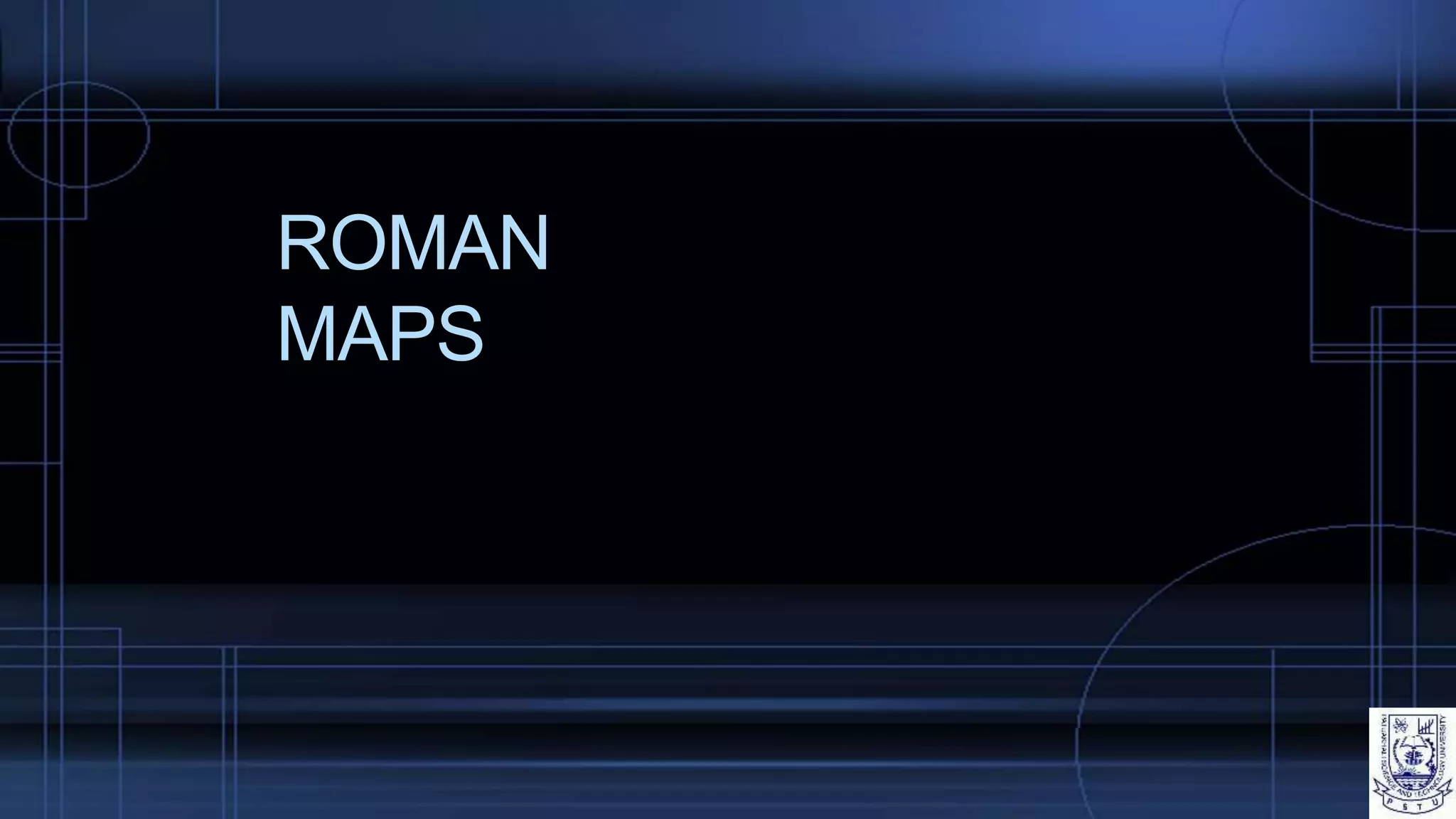 ROMAN
MAPS
 