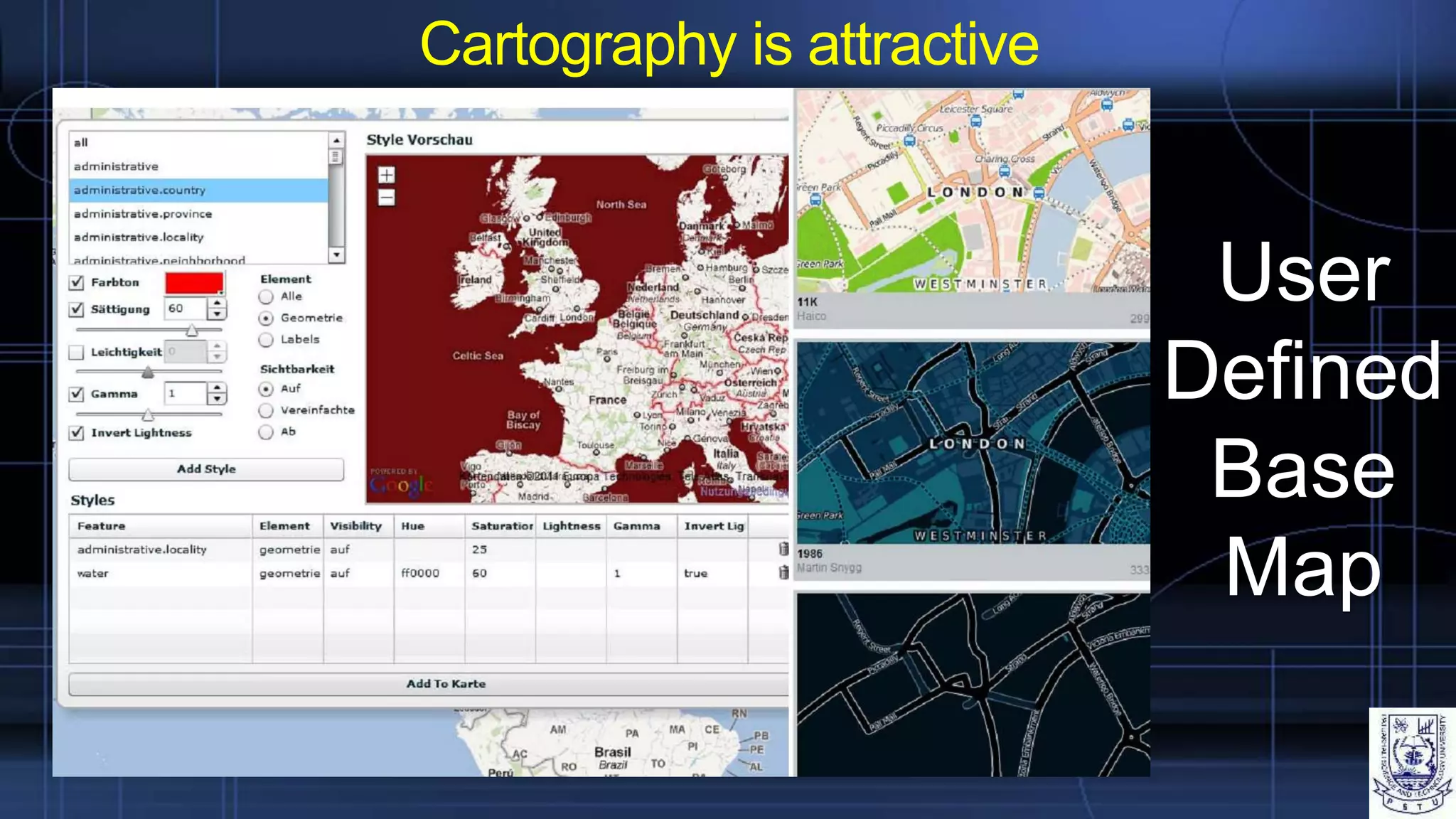 Cartography is attractive
User
Defined
Base
Map
 