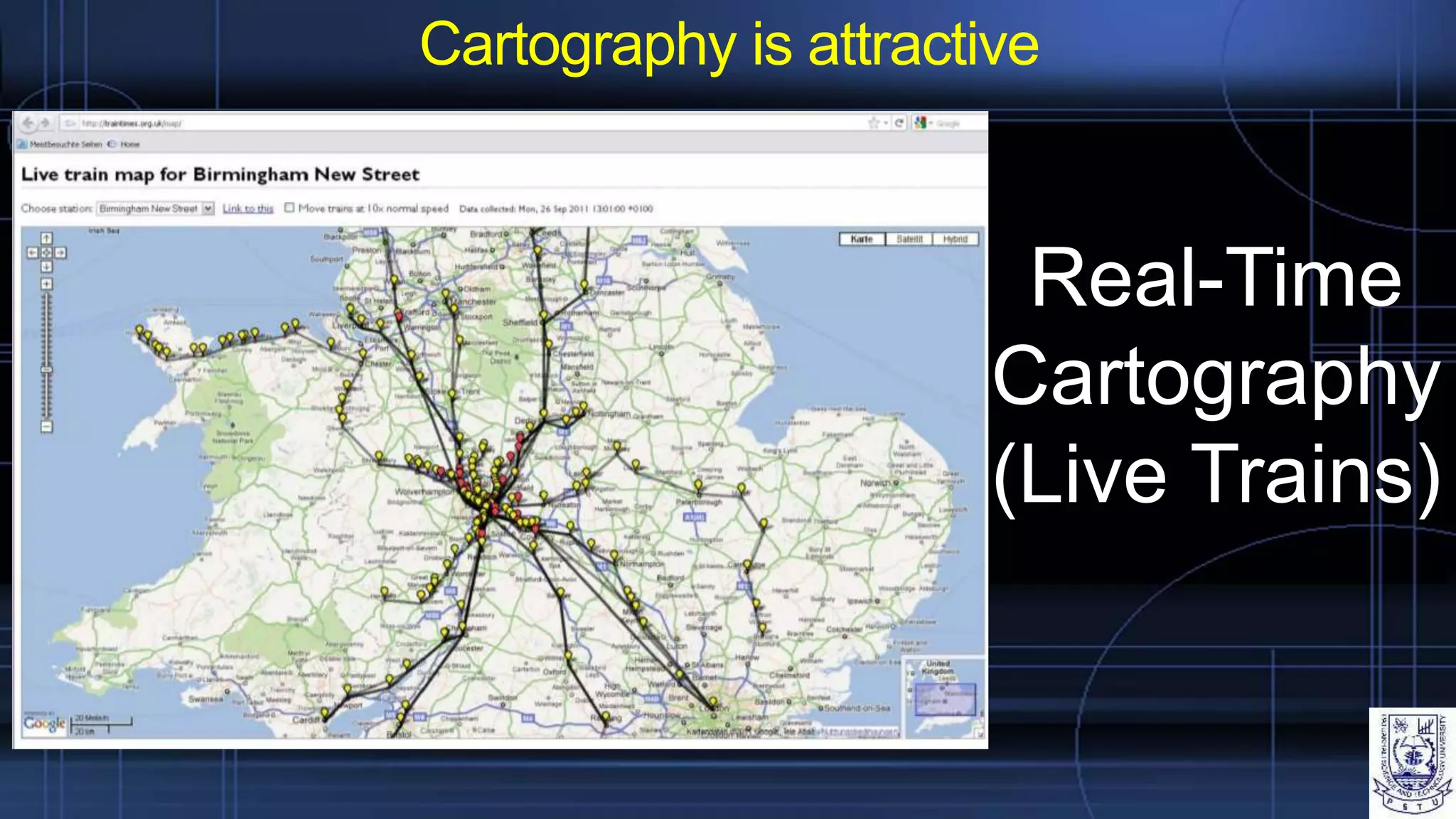 Cartography is attractive
Real-Time
Cartography
(Live Trains)
 