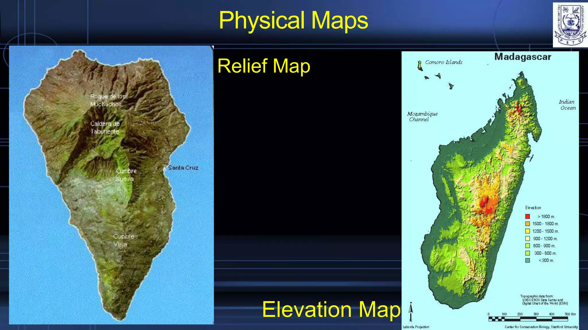 Physical Maps
Elevation Map
Relief Map
 