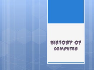 History of computer  - Shivms Jaiswal