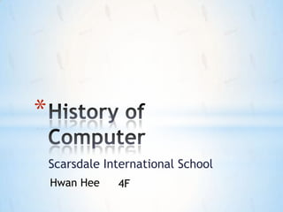 Scarsdale International School
*
Hwan Hee 4F
 