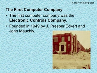 First Computer Maker historyofcomputer-170621232538.pdf