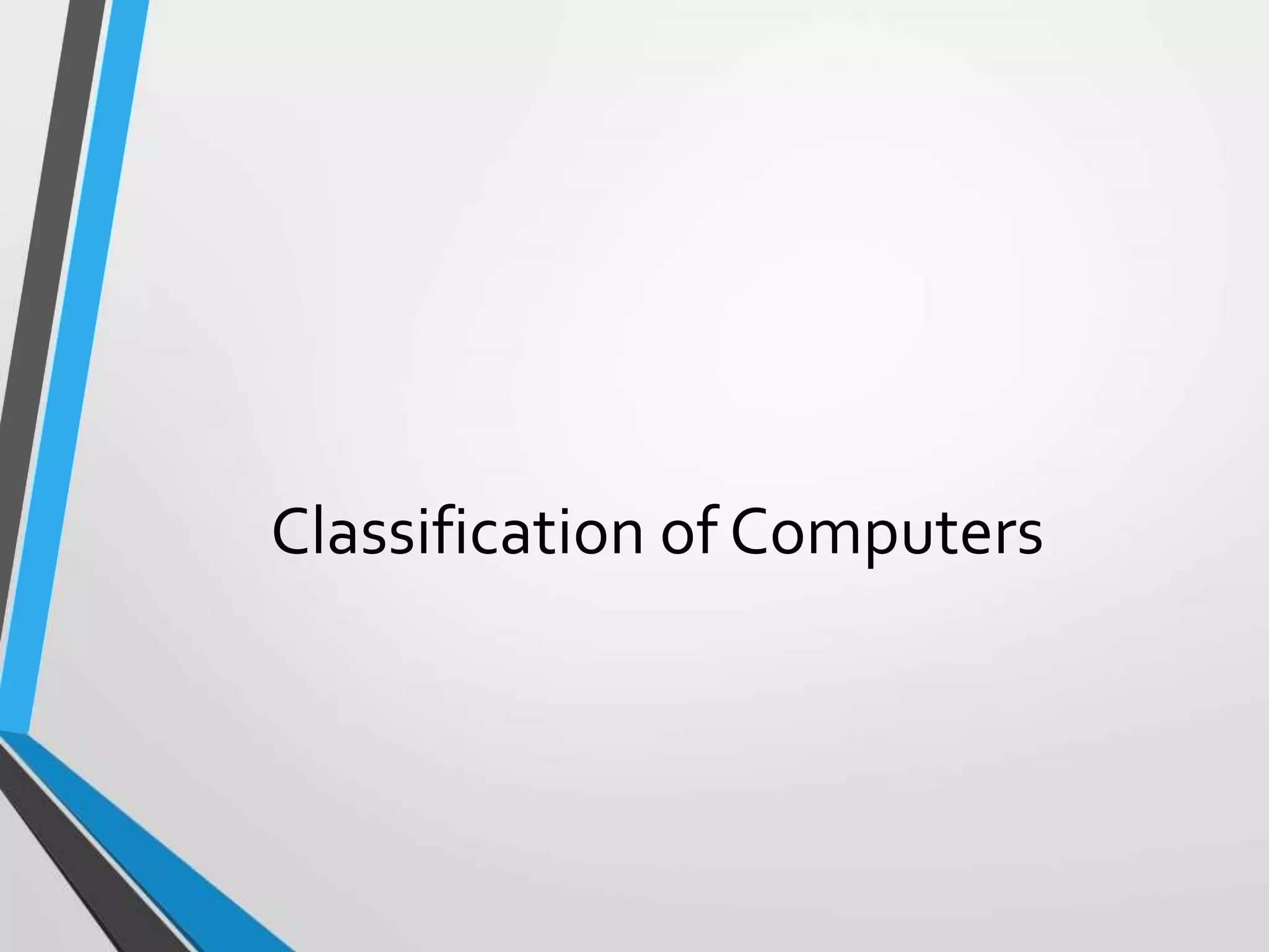 Classification of Computers
 