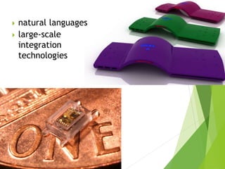 natural languages
 large-scale
integration
technologies
 