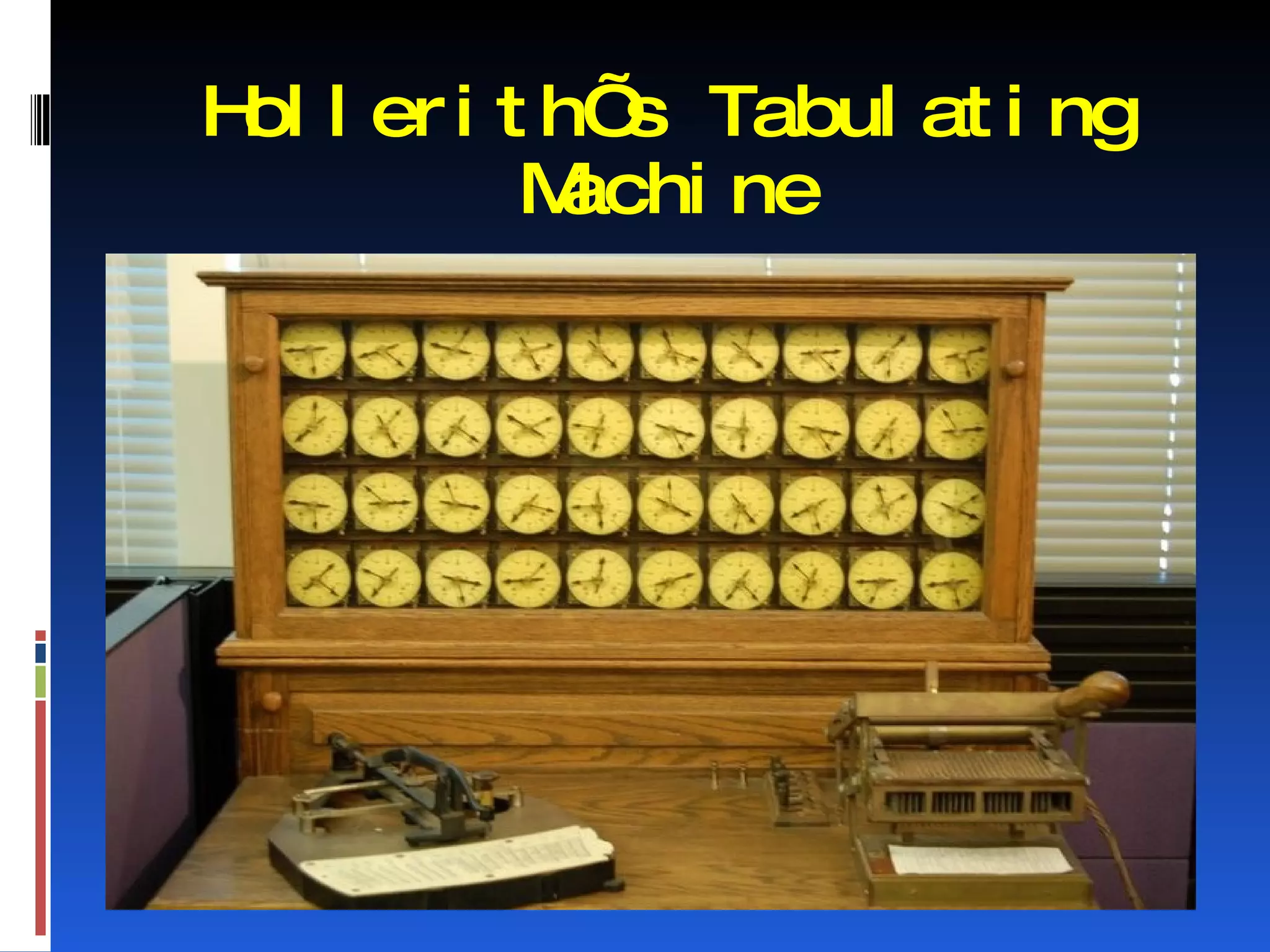 H l er i t h’ Tabul at i ng
 ol           s
          M achi ne
 