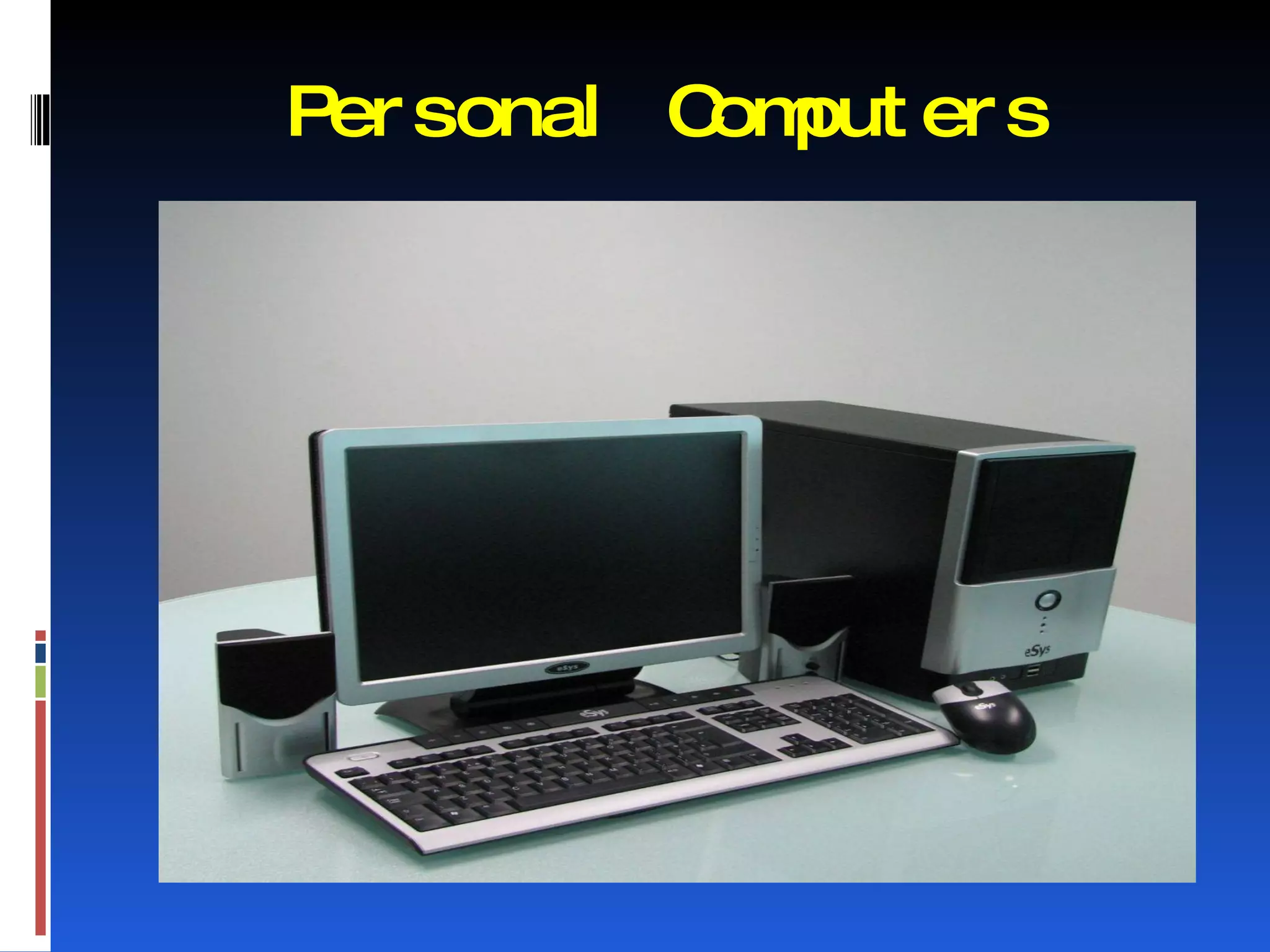 Per sonal C put er s
           om
 