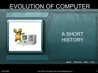 EVOLUTION OF COMPUTER A SHORT HISTORY 