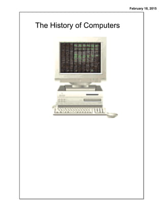 February 18, 2015
The History of Computers
 