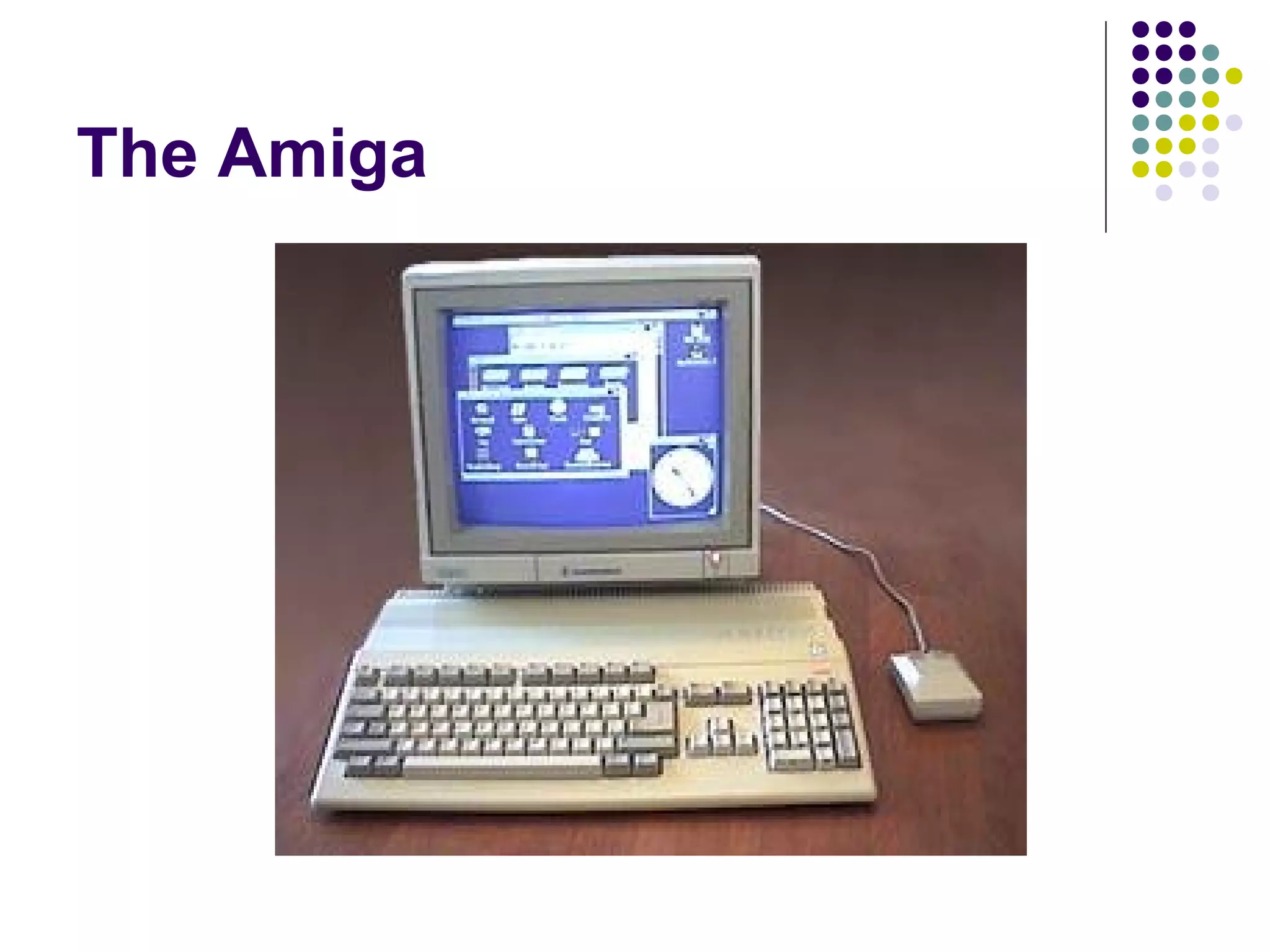 The Amiga
 