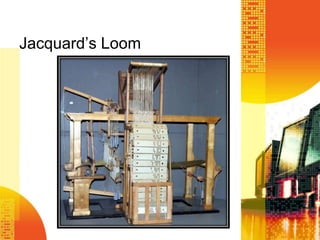Jacquard’s Loom
 