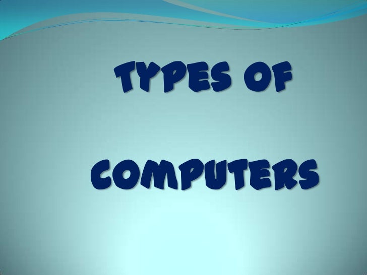 History of computers and its types