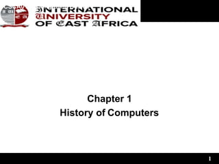 CSCA0101 Computing Basics
1
Chapter 1
History of Computers
 