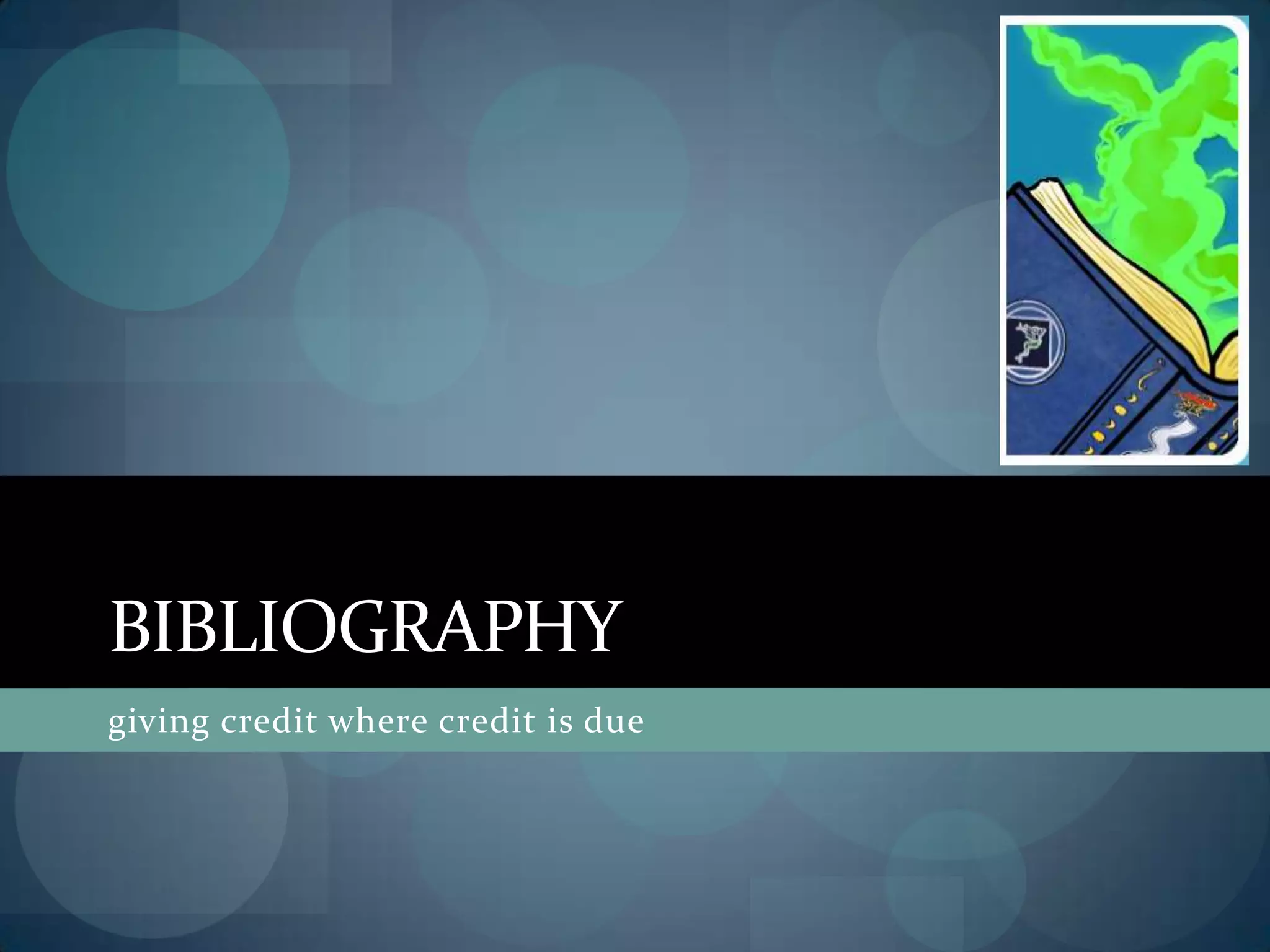 BIBLIOGRAPHY
giving credit where credit is due
 