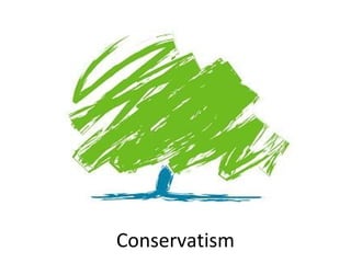 Conservatism
 