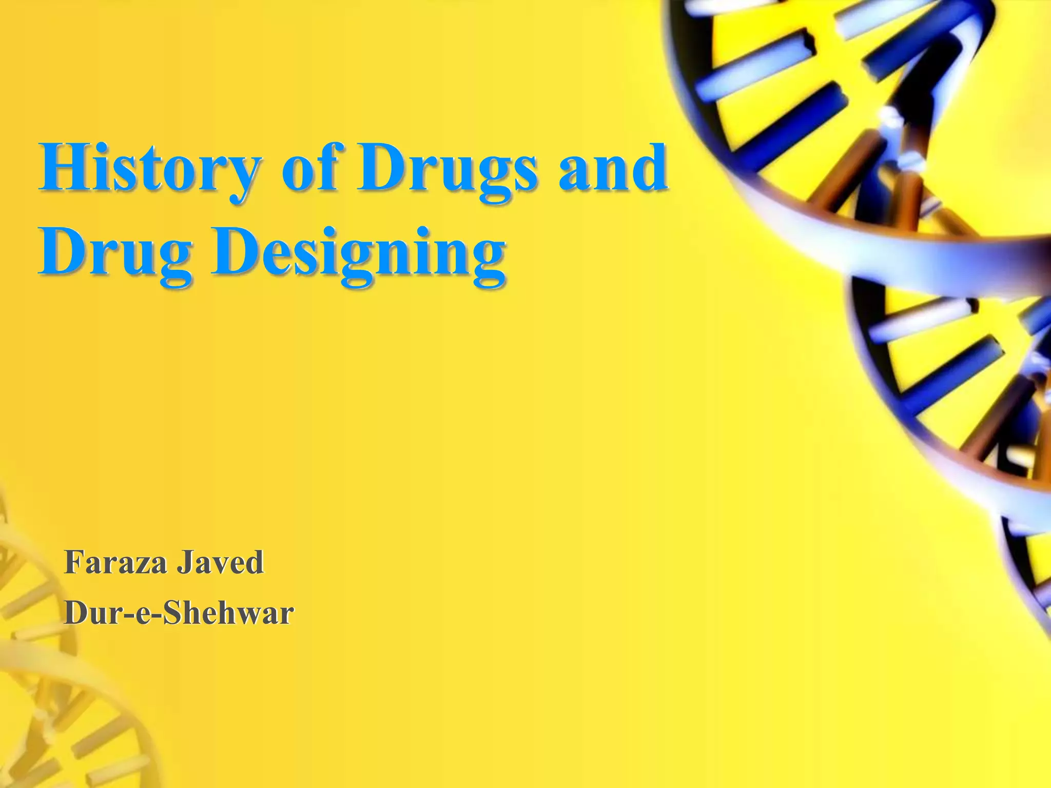 History of drug and drug designing | PPTX