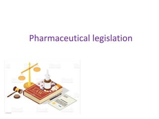 Pharmaceutical legislation
 