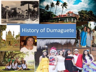 History of Dumaguete 
 