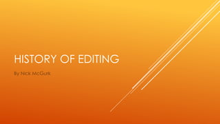 History of editing | PPTX
