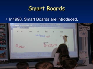 First Smartboard Made History of educational technology | PPT