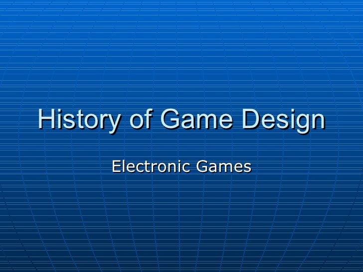 History Of Electronic Game Design