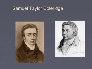 Samuel Taylor ColeridgeSamuel Taylor Coleridge
 