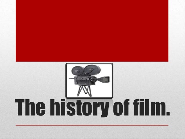 history of film media timeline history of film