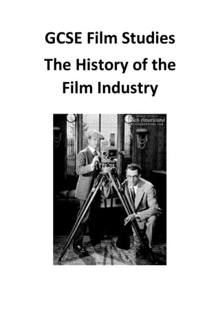 GCSE Film Studies
The History of the
Film Industry
 
