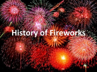 History of Fireworks
 