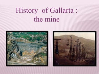 History of Gallarta : 
the mine 
 