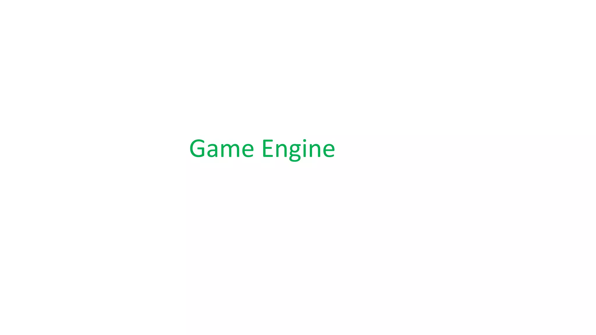 Game Engine
 