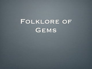 Folklore of
   Gems
 