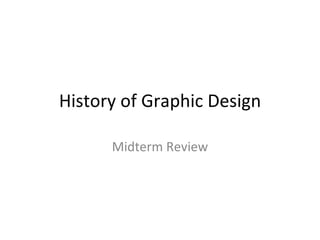 History of Graphic Design Midterm Review 
