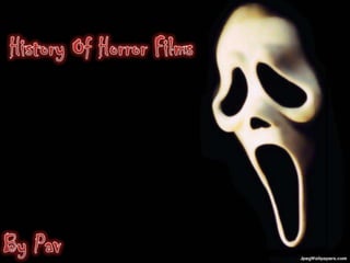 History Of Horror Films By Pav 
