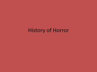 History of Horror
 