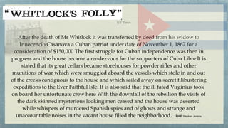 After the death of Mr Whitlock it was transferred by deed from his widow to
Innocencio Casanova a Cuban patriot under date...