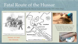 Fatal Route of the Hussar
“We silenced British cannon ﬁre in 1776
and we don’t want to hear it again in
Central Park,” the...