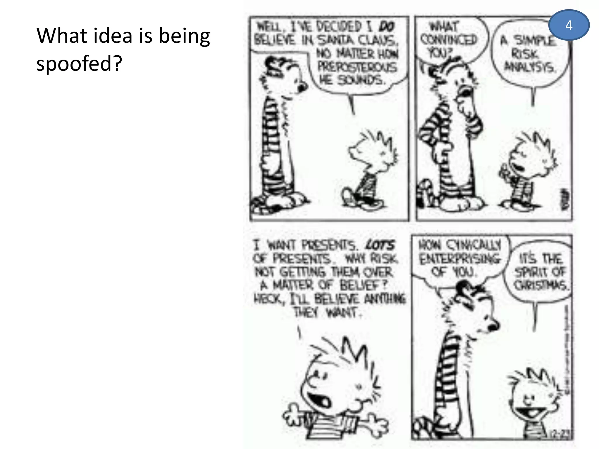 What idea is being
spoofed?
4
 