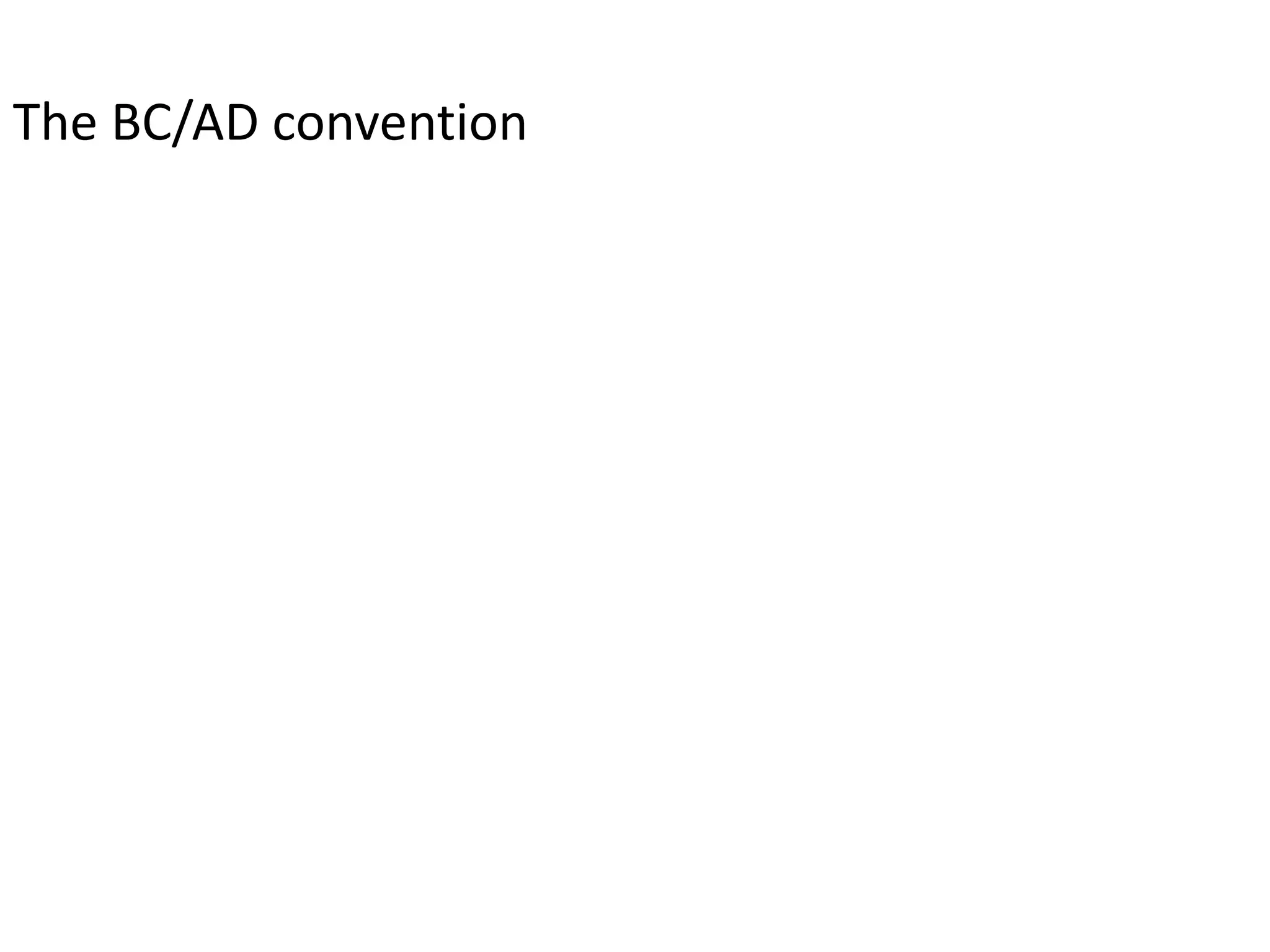The BC/AD convention
 