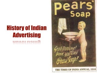 History of Indian
Advertising
 
