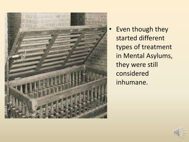 History of insane asylums | PPTX | Mental Health | Diseases and Conditions