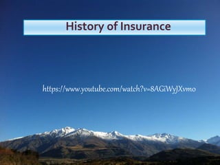 History of Insurance
https://www.youtube.com/watch?v=8AGiWyJXvm0
 