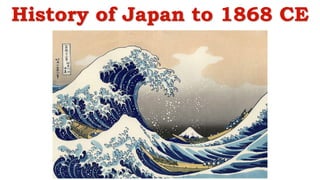 History of Japan to 1868 CE
 
