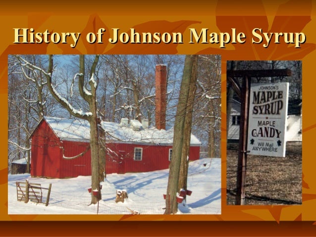 History Of Johnson Maple Syrup