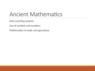 Early Counting Systems Math Comprehensive History of Mathematics: From Ancient to Modern Era | PPTX