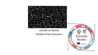 HISTORY OF MATHS
Multiple Choice Questions
 